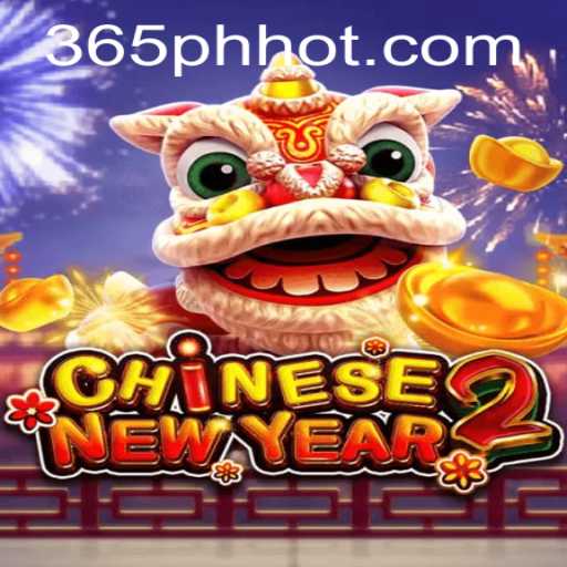 Discover the Exciting World of CHINESENEWYEAR2 at 365PH.COM